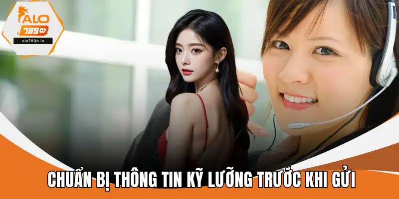 Chuẩn bị thông tin kỹ lưỡng trước khi gửi