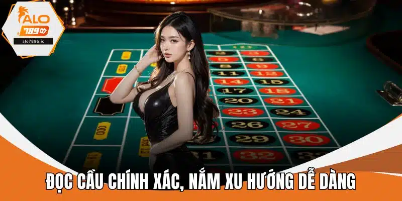 Đọc cầu chính xác, nắm xu hướng dễ dàng