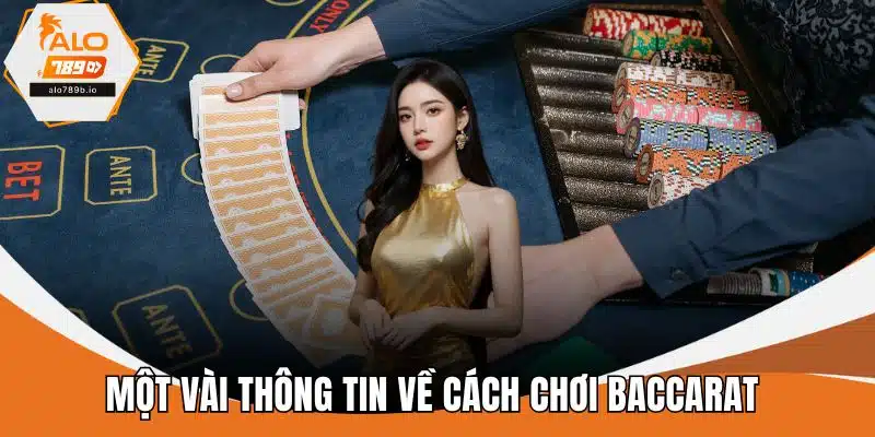 Một vài thông tin về cách chơi baccarat tại ALO789