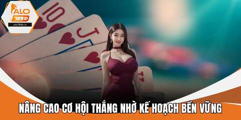 Nâng cao cơ hội thắng nhờ kế hoạch bền vững