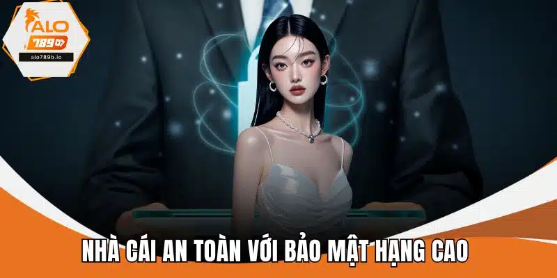 Nhà cái an toàn với bảo mật hạng cao