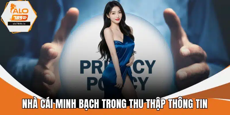 Nhà cái minh bạch trong thu thập thông tin