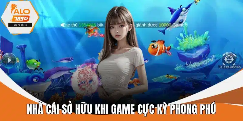 Nhà cái sở hữu khi game cực kỳ phong phú